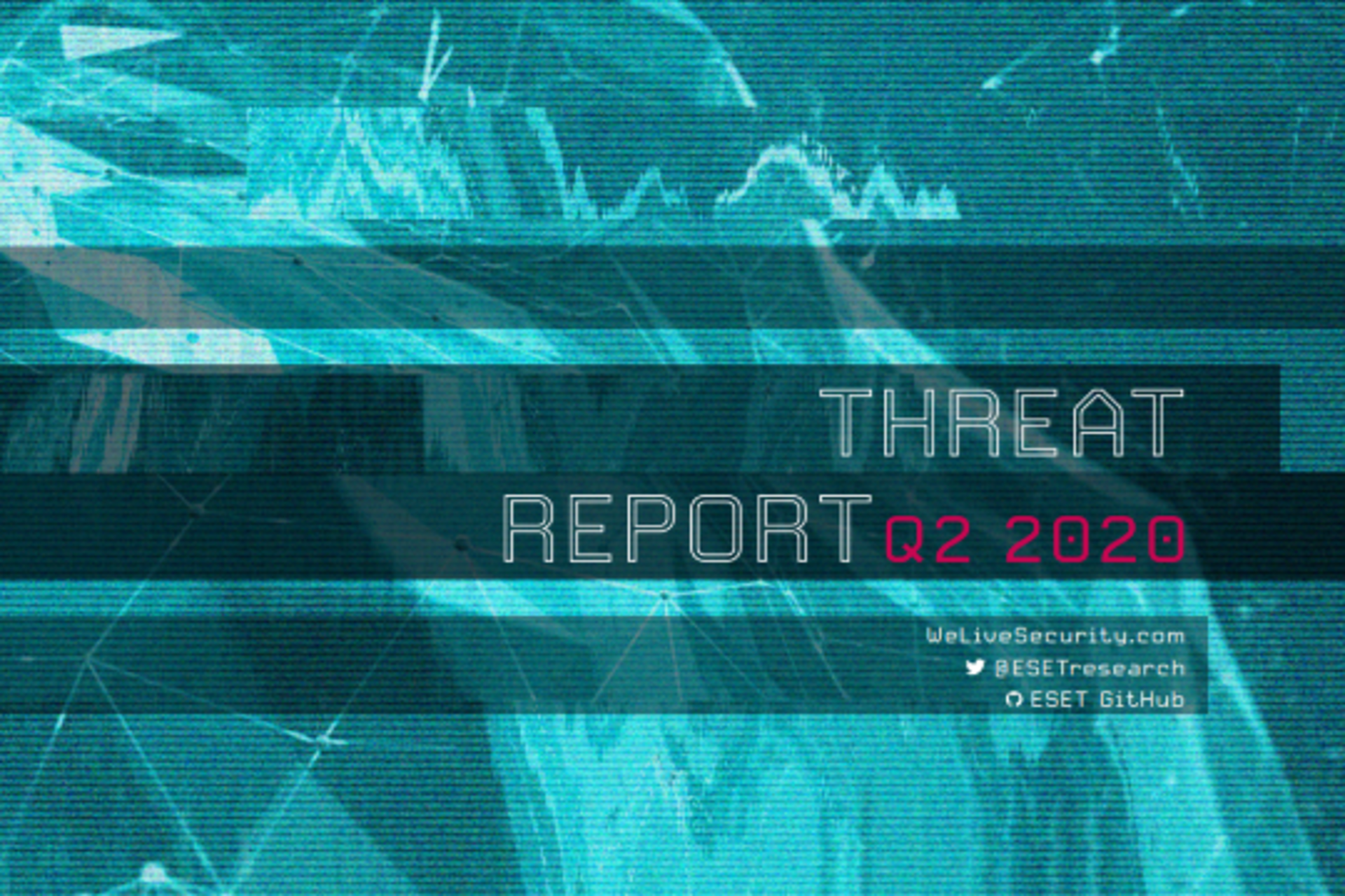 ESET: Report delle minacce del secondo trimestre 2020