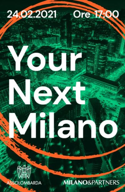 Assolombarda e Milano&Partners: "Your Next Milano"