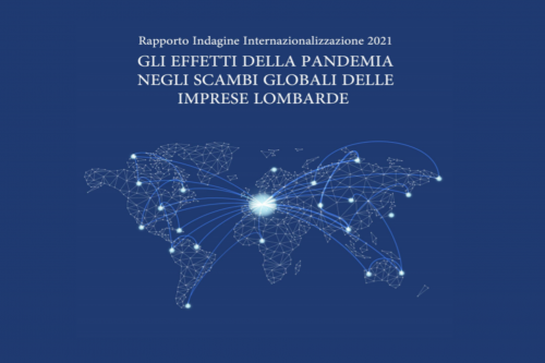 Rapporto Internazionalizzazione 2021 ‘Gli effetti della pandemia negli scambi globali delle imprese lombarde’